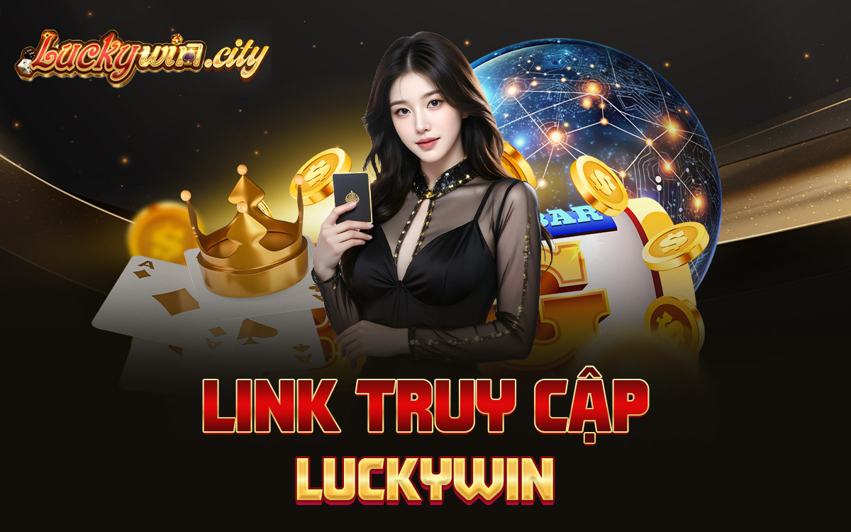 Link truy cập Luckywin