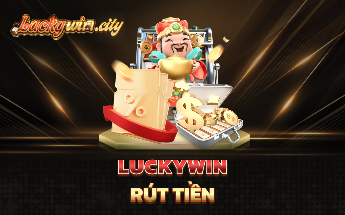 Rút tiền Luckywin