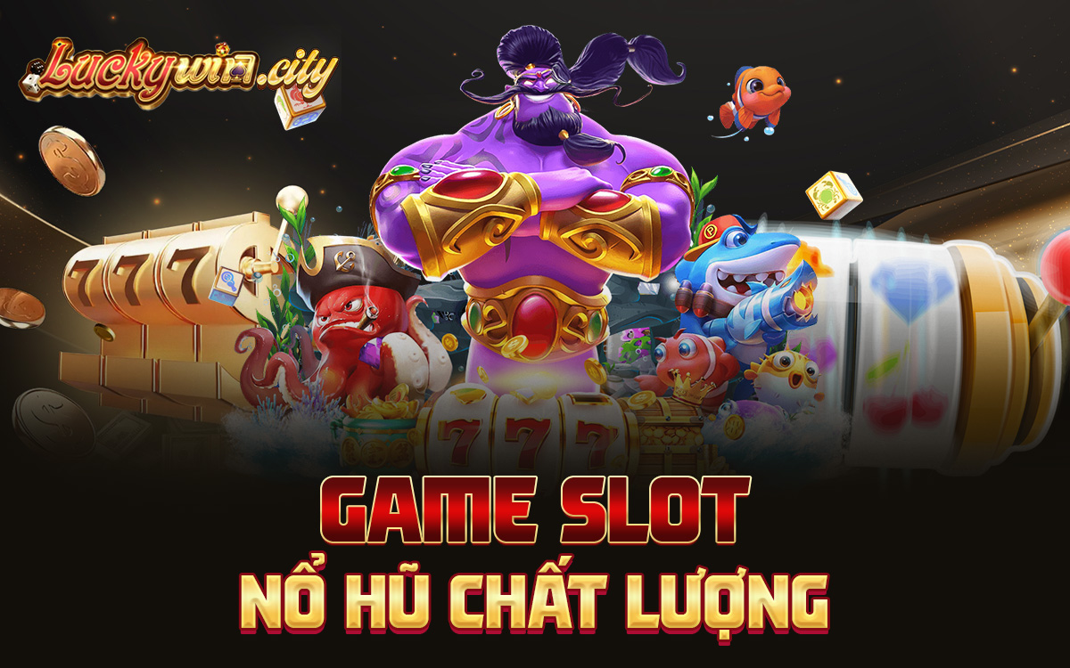 Game slot nổ hũ